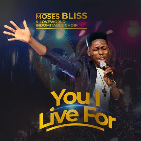 Moses Bliss – You I Live For (mp3+video) | Gospelwheel