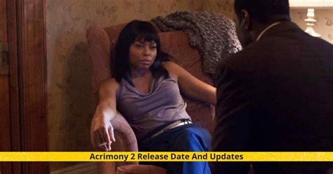 Acrimony 2 Release Date, Cast, Plot, Updates, And Everything We Know!