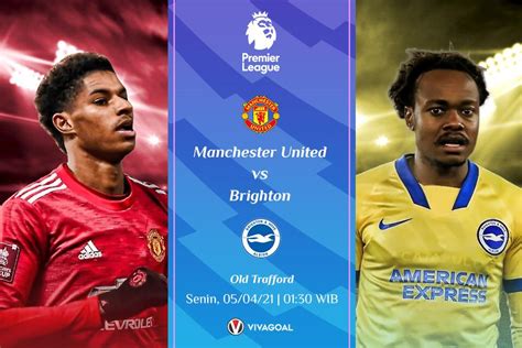 MU vs Brighton: Prediksi dan Link Live Streaming - Vivagoal.com