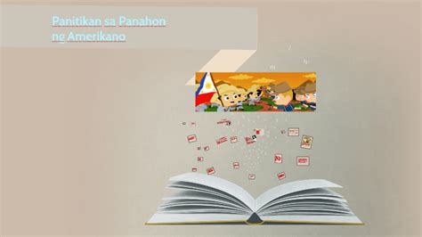 PANITIKAN SA PANAHON NG AMERIKANO by leny morano on Prezi