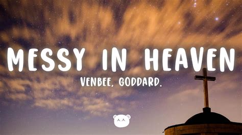 venbee, goddard. - messy in heaven (Lyrics) - YouTube