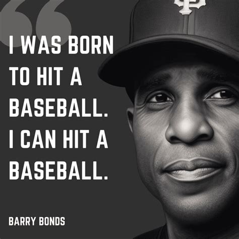 Barry Bonds Quotes - Baseball Bible