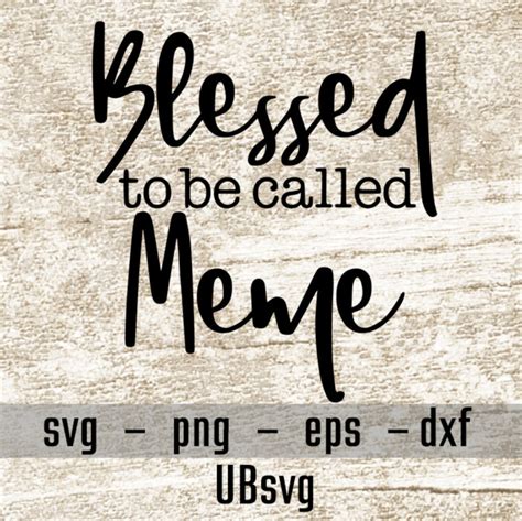 Blessed to Be Called Meme Svg, Meme Svg, Meme Shirt Svg, Blessed Meme Svg, Best Meme Svg, Svg ...