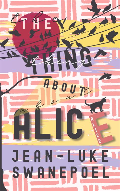 The Thing About Alice by Jean-Luke Swanepoel | Goodreads