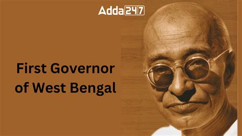 Who was the First Governor of West Bengal?