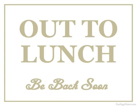 Printable Out To Lunch Sign | Out to lunch, Lunch quotes, Work quotes