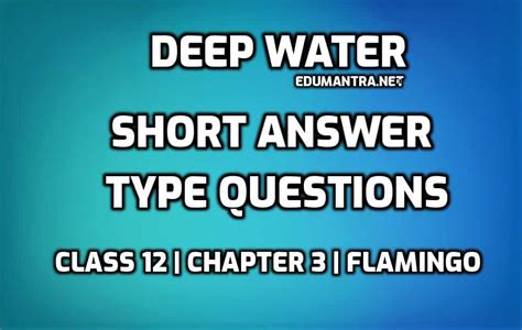 Deep Water Short Questions and Answers | Must Read