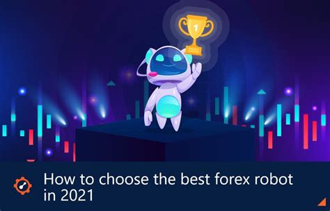 How to choose the best forex robot in 2021 - MT2Trading Blog