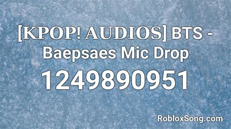 [𝐊𝐏𝐎𝐏! 𝐀𝐔𝐃𝐈𝐎𝐒] BTS - Baepsaes Mic Drop Roblox ID - Roblox music codes