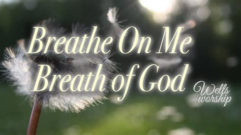 Breathe On Me Breath of God (Live) | Hymn | Wells Worship - YouTube