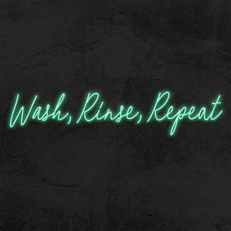 Wash, Rinse, Repeat - LED Neon Sign – MK Neon