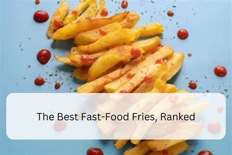 The Best Fast-Food Fries Ranked - finestthaielcajon