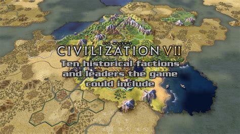 Civilization VII: Ten historical factions and leaders the game could ...