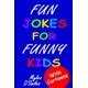 Fun Jokes for Funny Kids : Jokes, riddles and brain-teasers for kids 6 ...