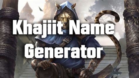 Khajiit Name Generator - Elder Scrolls ESO & Skyrim Khajiit Name Ideas