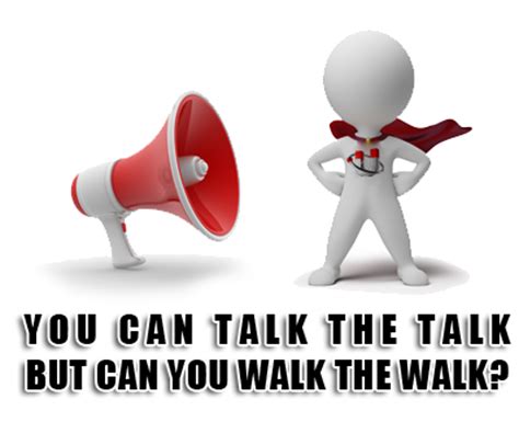 Good Leaders Walk the Talk…