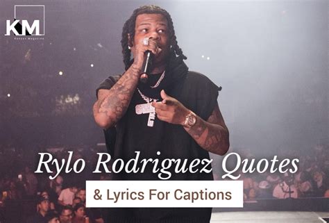 35+ Best Rylo Rodriguez Quotes and Lyrics For Instagram Captions - Kenyan Magazine