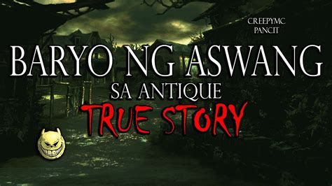 BARYO NG ASWANG SA ANTIQUE - TRUE STORY - YouTube