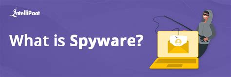 What is Spyware? Definition, Types, Prevention & Removal