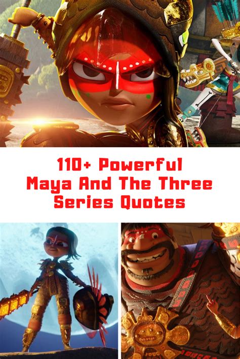 110+ Powerful MAYA AND THE THREE Quotes - Guide For Geek Moms