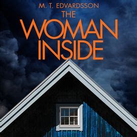 The Woman Inside by M. T. Edvardsson - Pan Macmillan