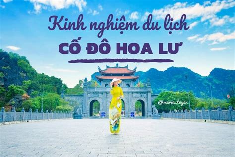 Hòa mình với thiên nhiên hoa lư ninh bình có gì đẹp Cùng nhìn lại lịch sử