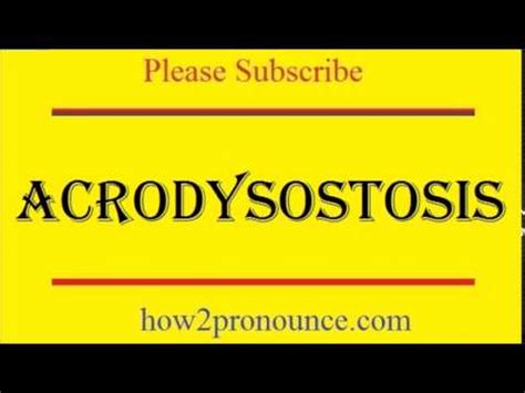 How To Pronounce ACRODYSOSTOSIS - YouTube