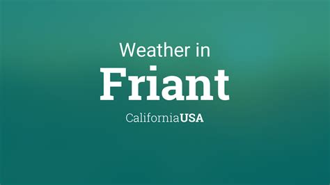 Weather for Friant, California, USA