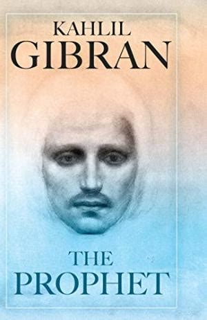 The Prophet by Khalil Gibran (Full Text)