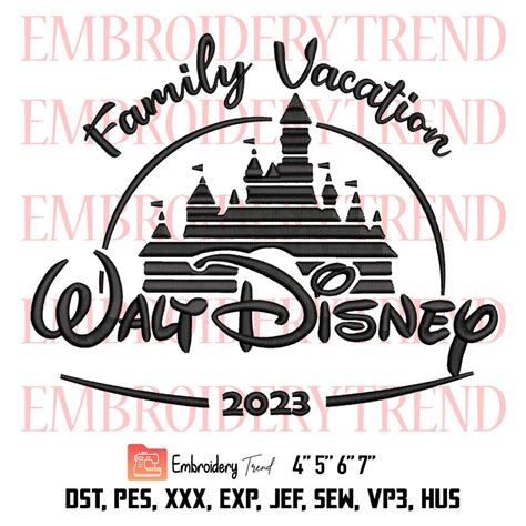 Walt Disney Family Vacation 2023 Embroidery, Disney World Embroidery ...