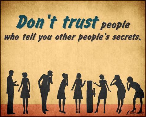 Don't trust people who tell you other people's secrets | Popular ...