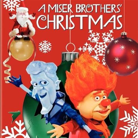 Stream Snow & Heat Miser Song From A Miser Brothers' Christmas 2008 by ...