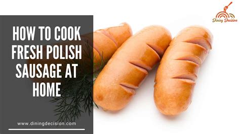 How to Cook Fresh Polish Sausage at Home