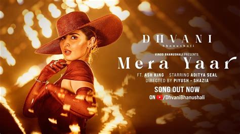 Mera Yaar (Lyrics) Song: Dhvani Bhanushali | Aditya Seal | Ash King ...