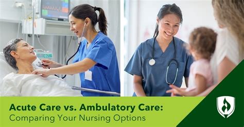 Acute Care vs. Ambulatory Care: Comparing Your Nursing Options ...