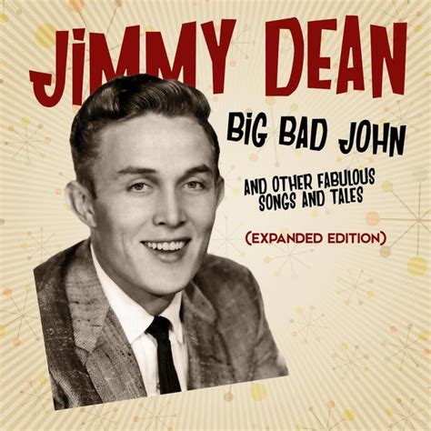 Big Bad John And Other Fabulous Songs And Tales... by Jimmy Dean : Napster