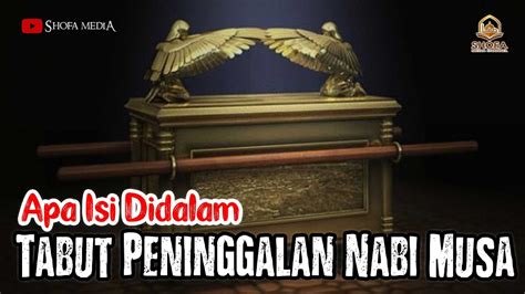 Tabut Perjanjian - Peti Suci Peninggalan Nabi Musa alaihissalam - YouTube