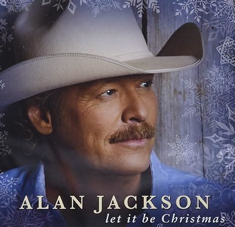 Alan Jackson - Let It Be Christmas - Amazon.com Music