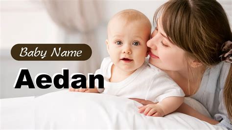 Aedan - Boy Baby Name Meaning, Origin and Popularity - YouTube