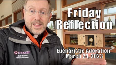 Friday Reflection: "Eucharistic Adoration" - YouTube