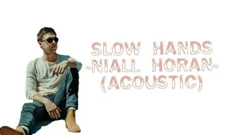 Niall Horan Slow Hands