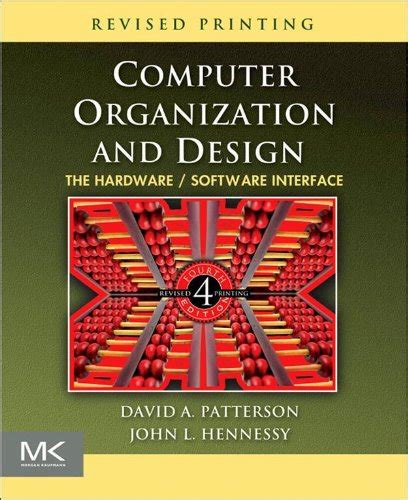 Computer Organization and Design: The Hardware/Software Interface (The Morgan Kaufmann Series in ...