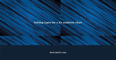 How to properly set types for a d3 sunburst chart?