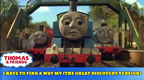 I Have To Find A Way MV (Thomas Tribute-The Great Discovery Version) - YouTube