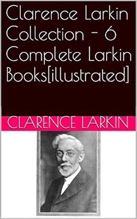 Clarence Larkin Collection - 6 Complete Larkin Books [illustrated] - Kindle edition by Clarence ...