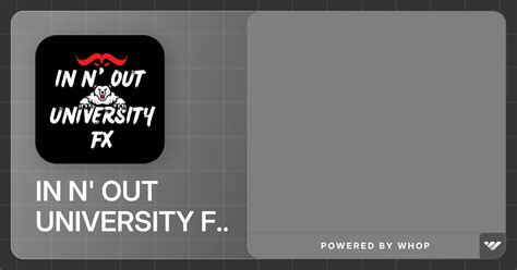 IN N' OUT UNIVERSITY FX - Get Access | Whop