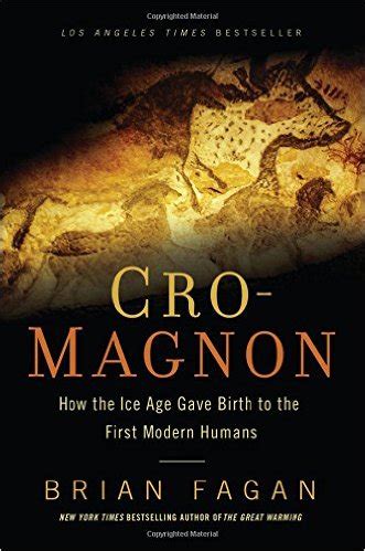 Bookshelf: Cro-Magnon: How the Ice Age Gave Birth to the First Modern Humans: Science for the People