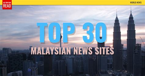 Top 30 Malaysian Newspapers & News Media - Kuala Lumpur News Malaysia ...