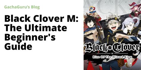 Black Clover Mobile: The Ultimate Beginner's Guide