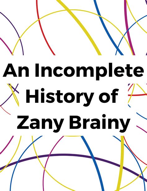 An Incomplete History of Zany Brainy by Mythical Type